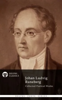 Delphi Collected Works of Johan Ludvig Runeberg (Illustrated) Legkelendőbb