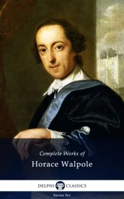 Delphi Complete Works of Horace Walpole (Illustrated) Nézd meg most