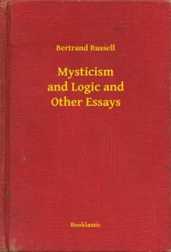 Mysticism and Logic and Other Essays Ajánlat