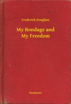 Vedd meg online My Bondage and My Freedom