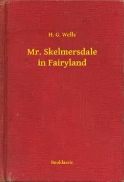 Mr. Skelmersdale in Fairyland Kiárusítás