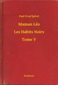 Szuper akció Maman Léo - Les Habits Noirs - Tome V