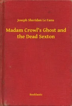 Vásárlói kedvenc Madam Crowl's Ghost and the Dead Sexton