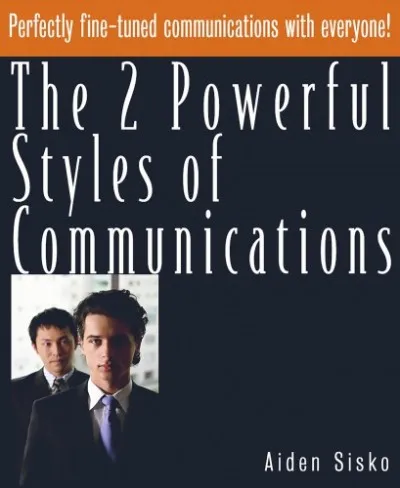 Gyors kiszállítás The 2 Powerful Styles of Communications : Perfectly Fine Tuned Communications With Everyone!