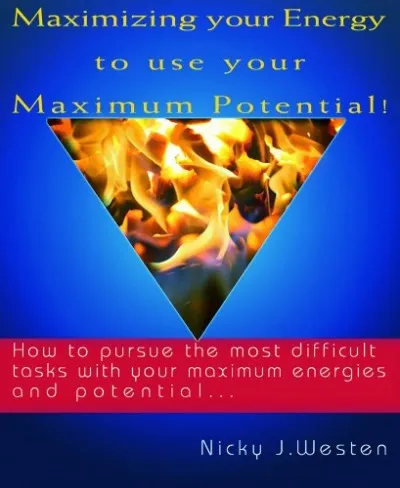 Expressz kézbesítés Maximizing Your Energy To Use Your Maximum Potential : How To Pursue The Most Difficult Tasks With Your Maximum Energies And Potential!