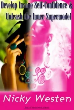 Alacsony ár Develop Insane Self Confidence and Naturally Unleash The Supermodel Within