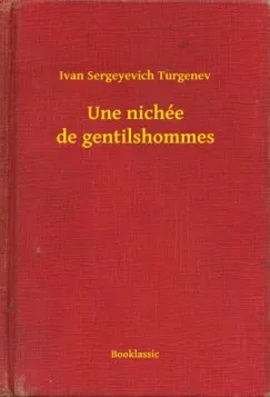 Une nichée de gentilshommes Kihagyhatatlan ajánlat