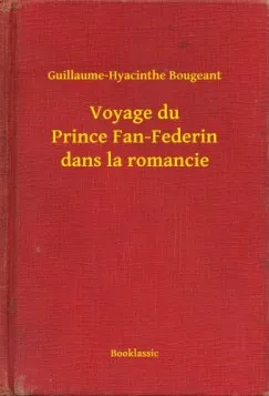 Kihagyhatatlan ajánlat Voyage du Prince Fan-Federin dans la romancie