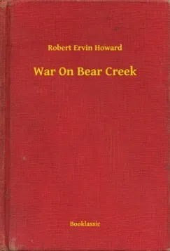 Utolsó esély War On Bear Creek
