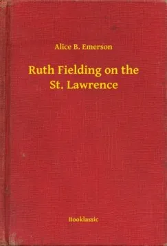 Rendeld meg most Ruth Fielding on the St. Lawrence