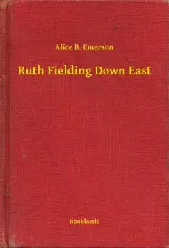 Ruth Fielding Down East Kihagyhatatlan ajánlat