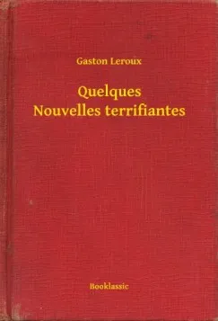 Exkluzív ajánlat Quelques Nouvelles terrifiantes