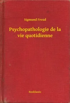 Vedd meg most Psychopathologie de la vie quotidienne