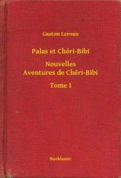 Gyors szállítás Palas et Chéri-Bibi - Nouvelles Aventures de Chéri-Bibi - Tome I