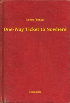 Gyors szállítás One-Way Ticket to Nowhere