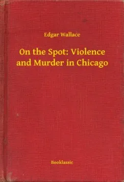 Biztonságos vásárlás On the Spot: Violence and Murder in Chicago