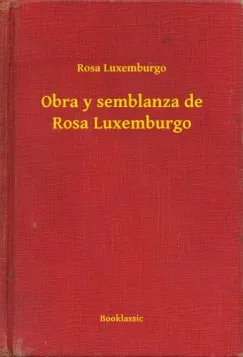 Újdonság Obra y semblanza de Rosa Luxemburgo