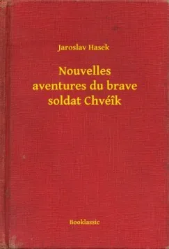 Népszerű Nouvelles aventures du brave soldat Chvéîk