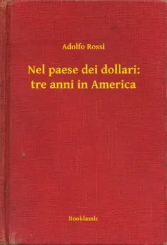 Nel paese dei dollari: tre anni in America Legjobb ár