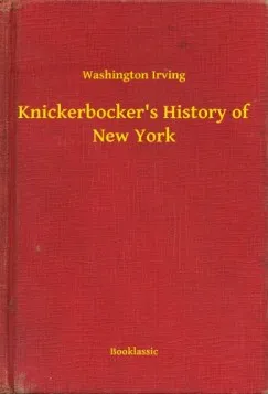 Olcsóbb Knickerbocker's History of New York