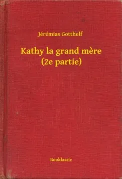 Ne maradj le Kathy la grand mere (2e partie)
