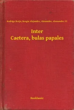 Inter Caetera, bulas papales Akció
