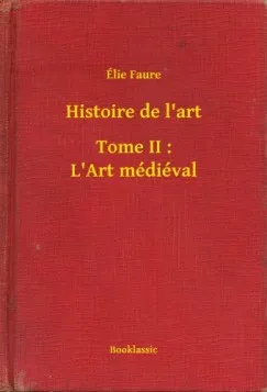 Szezonális akció Histoire de l'art - Tome II : L'Art médiéval