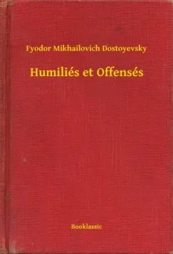 Vedd meg most Humiliés et Offensés