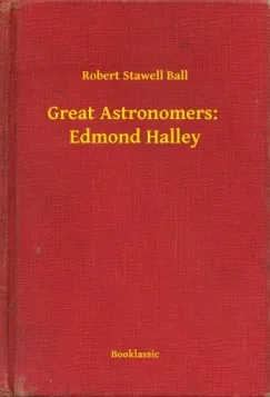 Great Astronomers: Edmond Halley Ne maradj le