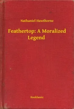 Vásárlói kedvenc Feathertop: A Moralized Legend