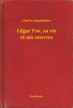 Végkiárusítás Edgar Poe, sa vie et ses oeuvres