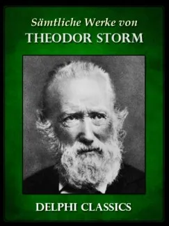 Végkiárusítás Saemtliche Werke von Theodor Storm (Illustrierte)
