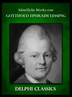 Saemtliche Werke von Gotthold Ephraim Lessing (Illustrierte) Biztonságos vásárlás