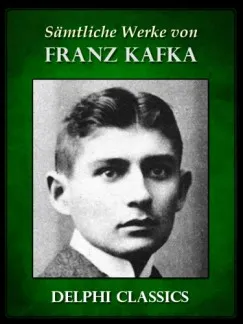 Saemtliche Werke von Franz Kafka (Illustrierte) Árcsökkenés