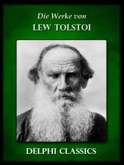Die Werke von Lew Tolstoi (Illustrierte) Kedvezményes ár
