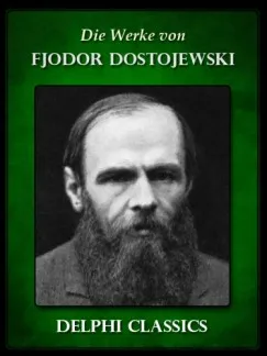 Ne maradj le Die Werke von Fjodor Dostojewski (Illustrierte)
