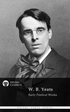 Kiárusítás Delphi Works of W. B. Yeats (Illustrated)