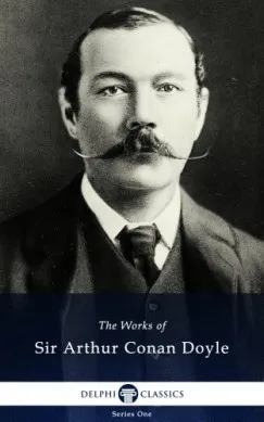 Delphi Works of Sir Arthur Conan Doyle (Illustrated) Újdonság