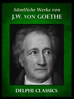 Saemtliche Werke von Johann Wolfgang von Goethe (Illustrierte) Exkluzív ajánlat