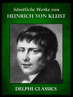 Saemtliche Werke von Heinrich von Kleist (Illustrierte) Biztonságos fizetés