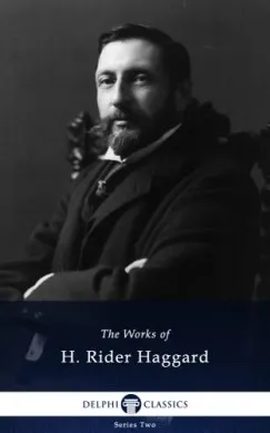 Akció Delphi Works of H. Rider Haggard (Illustrated)