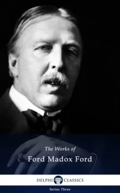 Exkluzív ajánlat Delphi Works of Ford Madox Ford (Illustrated)