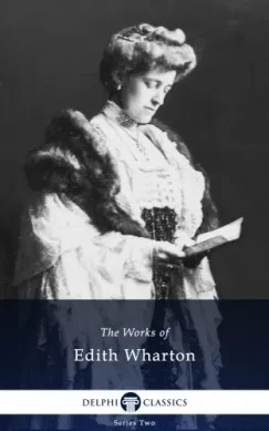 Delphi Works of Edith Wharton (Illustrated) Azonnali szállítás