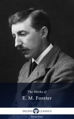 Delphi Works of E. M. Forster (Illustrated) Bestseller