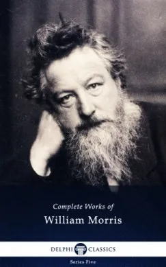Delphi Complete Works of William Morris (Illustrated) Azonnali szállítás