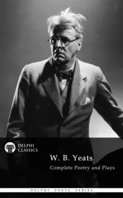 Outlet Delphi Complete Works of W. B. Yeats (Illustrated)