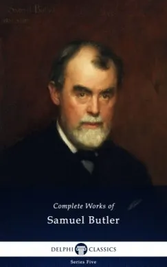 Delphi Complete Works of Samuel Butler (Illustrated) Csak ma