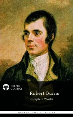 Szuper akció Delphi Complete Works of Robert Burns (Illustrated)