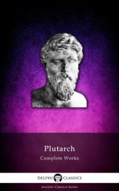 Delphi Complete Works of Plutarch (Illustrated) Kihagyhatatlan ajánlat