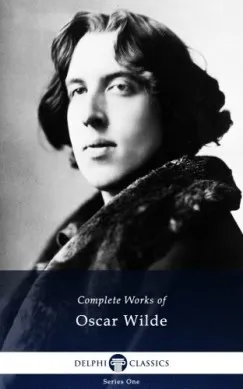 Delphi Complete Works of Oscar Wilde (Illustrated) Kihagyhatatlan ajánlat